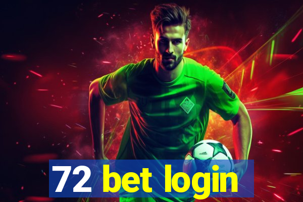 72 bet login